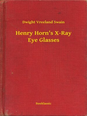 cover image of Henry Horn's X-Ray Eye Glasses